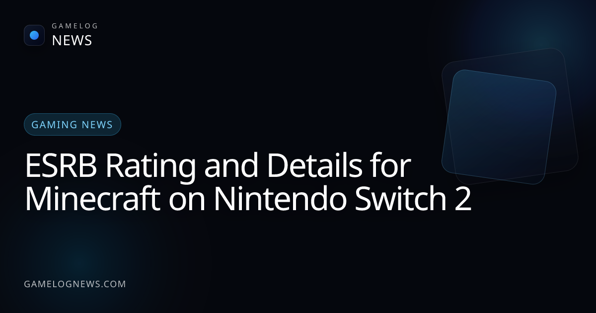 ESRB Rating and Details for Minecraft on Nintendo Switch 2 | GameLog News